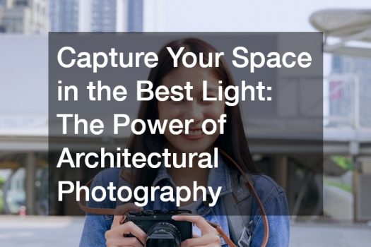 Capture Your Space in the Best Light  The Power of Architectural Photography