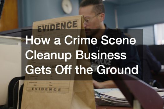 How a Crime Scene Cleanup Business Gets Off the Ground