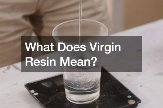 What Does Virgin Resin Mean?